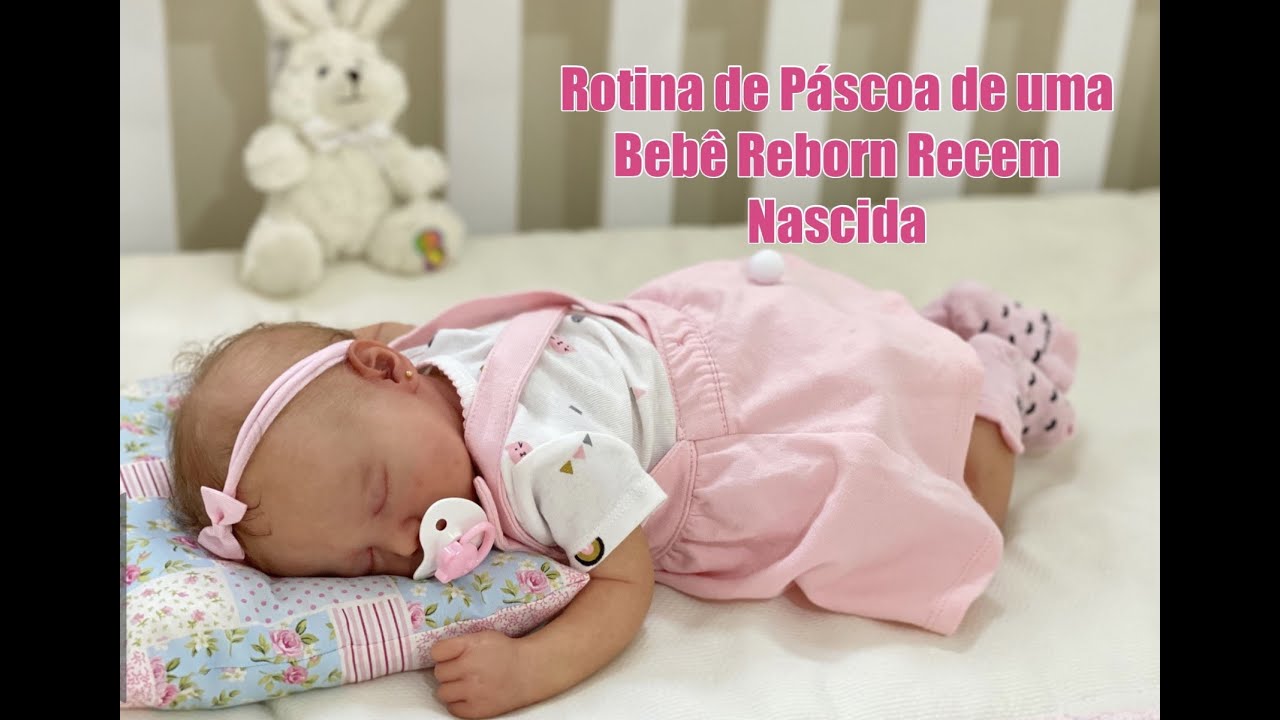 ROTINA DE PÁSCOA DE UMA BEBÊ REBORN RECEM NASCIDA 