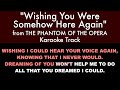 "Wishing You Were Somehow Here Again" from The Phantom of the Opera - Karaoke Track with Lyrics