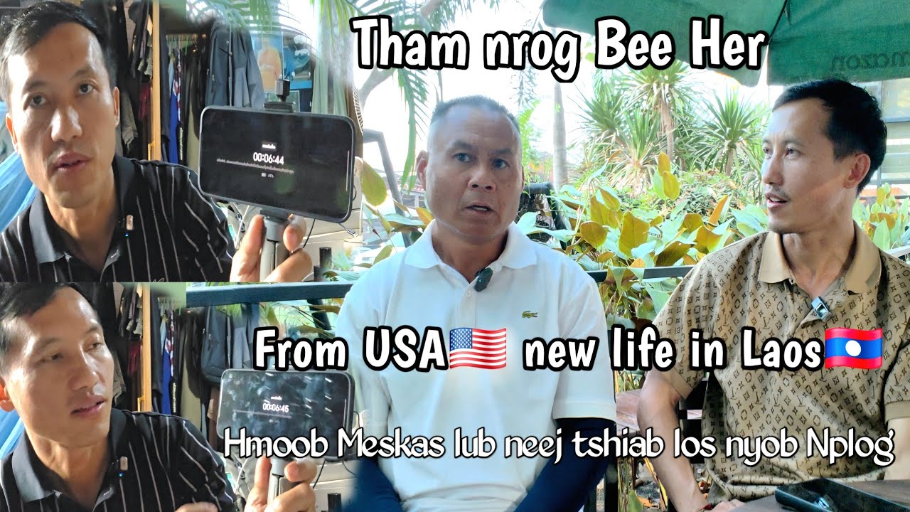 Tham nrog Bee Her Hmong America new life in Laos 2026 
