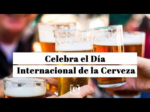 Cómo celebrar el Día Internacional de la Cerveza