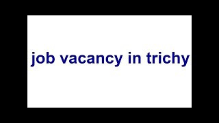 திருச்சி வேலைவாய்ப்பு | Trichy job vacancy today | Trichy jobs 2022 | Trichy jobs in tamil | Jobs