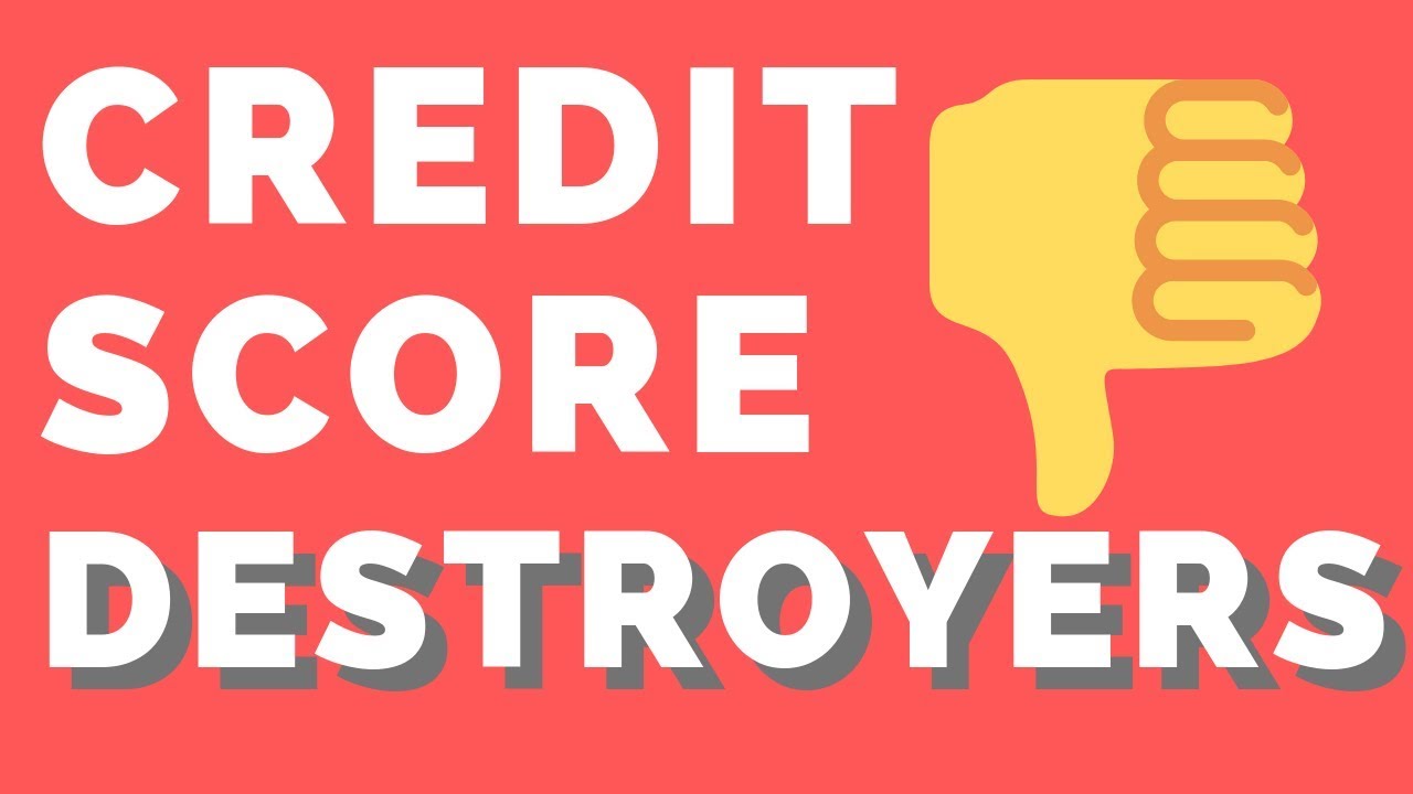7 Credit Score Destroyers (Avoid at all Cost!)