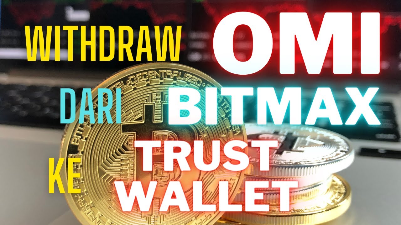 Tutorial Lengkap Cara Transfer Token OMI (Ecomi) dari Bitmax ke Trust Wallet - Investasi Crypto