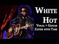 White Hot - William Duvall | Vocal + Guitar Cover with Tabs | Comes With The Fall