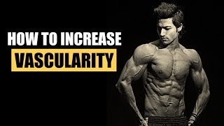 How to Increase VASCULARITY - Real & Natural Tips by Guru Mann