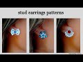 DIY gorgeos stud earrings// Choose a pattern and DIY//