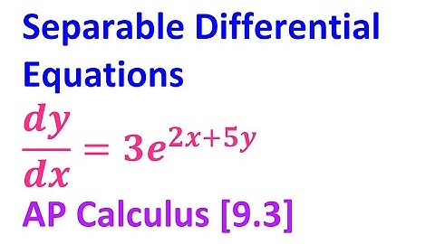 9.3C - Separable Differential Equations [AP Calculus AB]