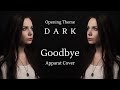 Goodbye (Apparat) Cover – Netflix DARK Opening Theme Song