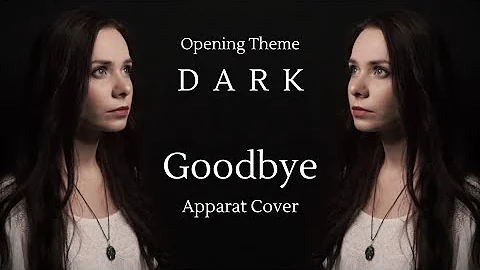 Goodbye (Apparat) Cover – Netflix DARK Opening Theme Song