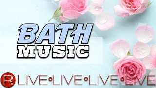 🔴 LIVE! Bath Music 24/7 | Wellness Center Music, Relaxing Shower Music NON STOP