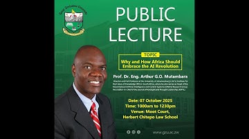 GZU Public Lecture: Why and How Africa Should Embrace the AI Revolution by Prof Arthur G.O Mutambara