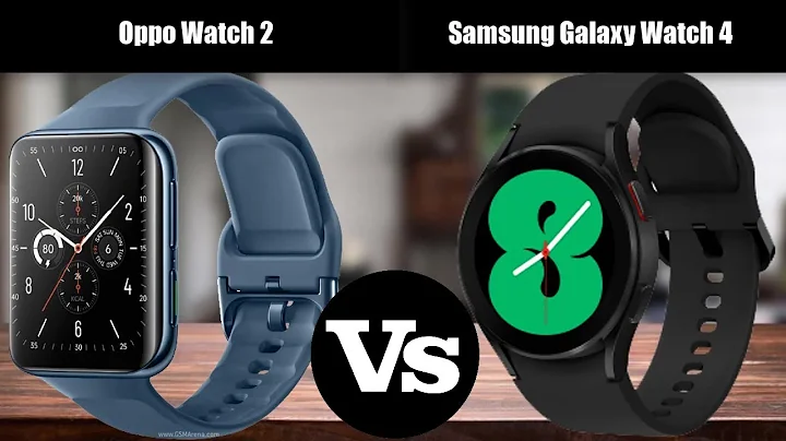 Oppo Watch 2 vs Samsung Galaxy Watch 4 - 天天要聞