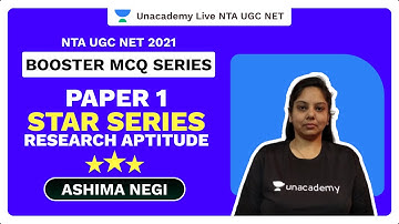 NTA UGC NET 2021 | PAPER 1 - STAR SERIES - RESEARCH APTITUDE | Ashima Negi | Unacademy