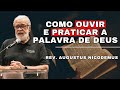 Como ouvir e praticar a palavra  augustus nicodemus