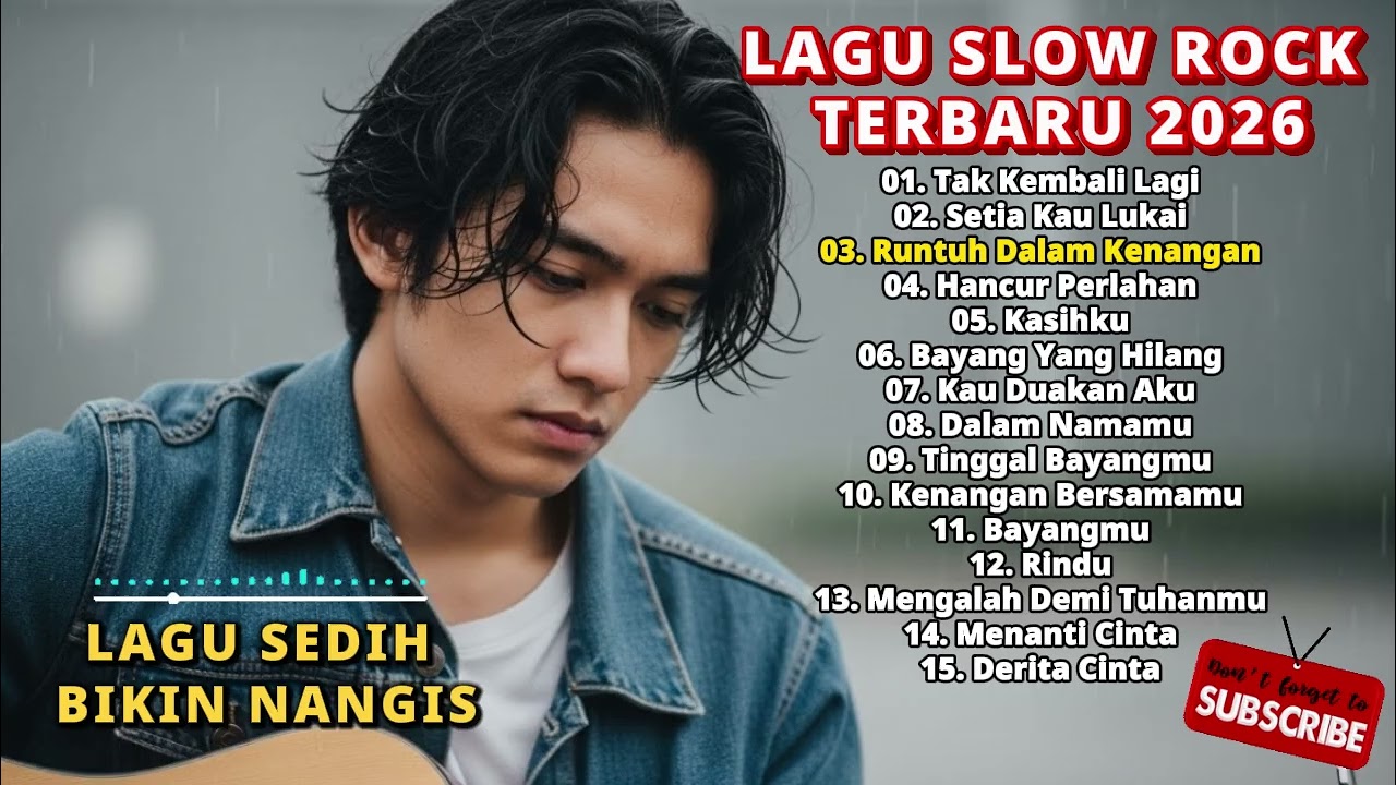 LAGU BUAT MANTAN TERSEDIH 😭 TAK KEMBALI LAGI 💔 BALLAD SLOW ROCK TERBARU 2026