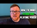 How To Make A Million Dollars Playing Poker in 2020!