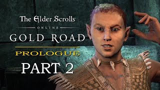 Elder Scrolls Online: Gold Road Prologue Playthrough | Part 2: The Trail of Torvesard