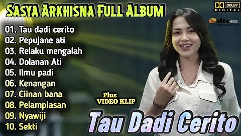 Tau Dadi Cerito - Sasya Arkhisna Full Album Terbaru | Dangdut Koplo Terbaru|Pepujane Ati,Dolanan Ati