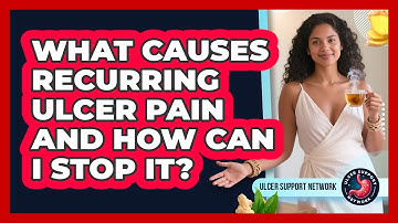 What Causes Recurring Ulcer Pain And How Can I Stop It? - Ulcer Support Network
