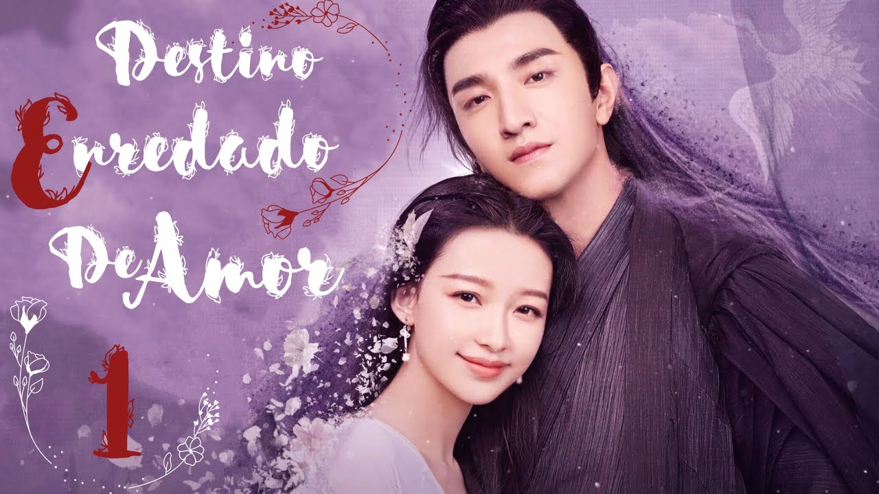 Serie china romántica Twisted Fate of Love  Enredado destino de amor  Episodio 1 [Sub Español] 