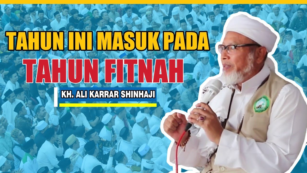 Tahun Fitnah - KH. Ali Karrar Shinhaji