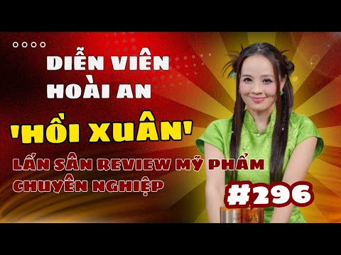 Diễn viên Hoài An 'HỒI XUÂN' – Lấn sân review mỹ phẩm chuyên nghiệp | MCV Shoppertainment #296