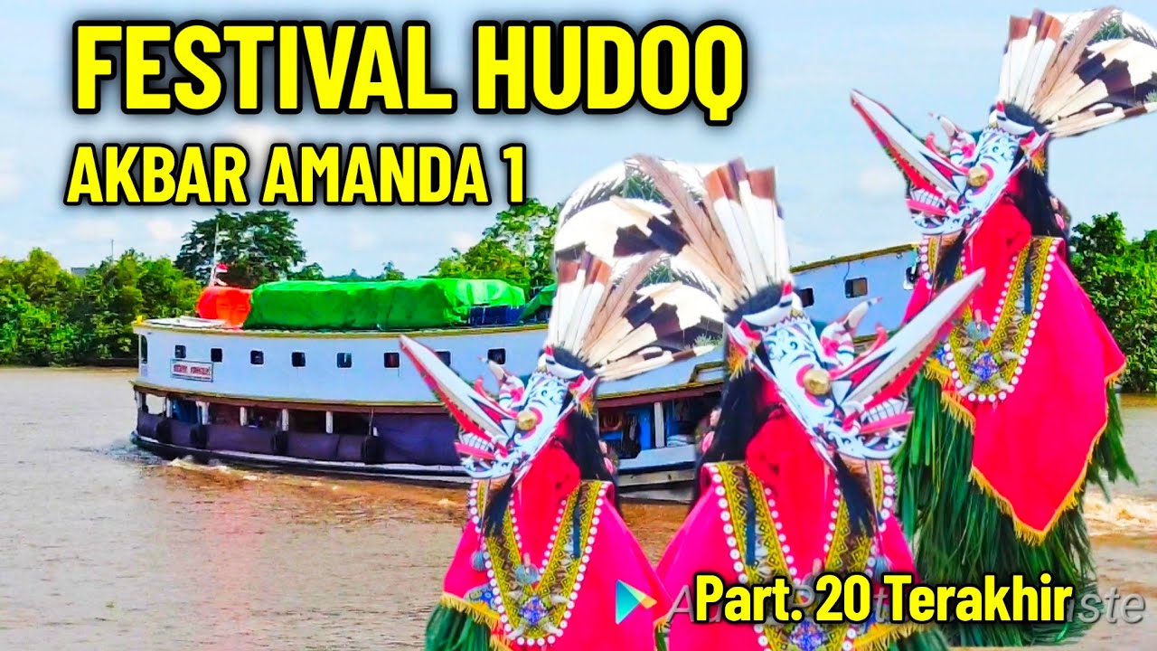 DI DUKUNG OLEH KM. AKBAR AMANDA HARI PERTAMA HUDOQ RAMAI DAN IKUT MENARI BERSAMA HUDOQ LONG BAGUN