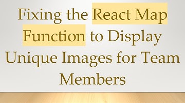 Fixing the React Map Function to Display Unique Images for Team Members