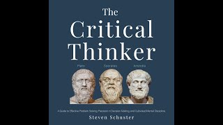 Elevate Your Thinking: How to Be a Critical Thinker with Steven Schuster audiobook preview