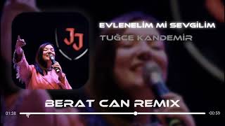 Tuğçe Kandemir - Evlenelim Mi Sevgilim (Berat Can Remix)YasinMusicBox Resimi