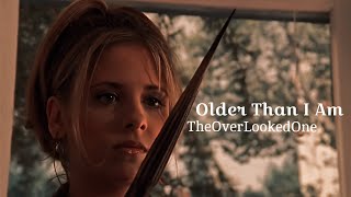 Buffy Summers - Older Than I Am (Buffy the Vampire Slayer)