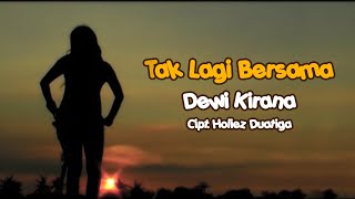 TAK LAGI BERSAMA - DEWI KIRANA