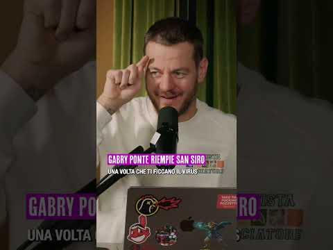 Video GABRY PONTE RIEMPIE SAN SIRO