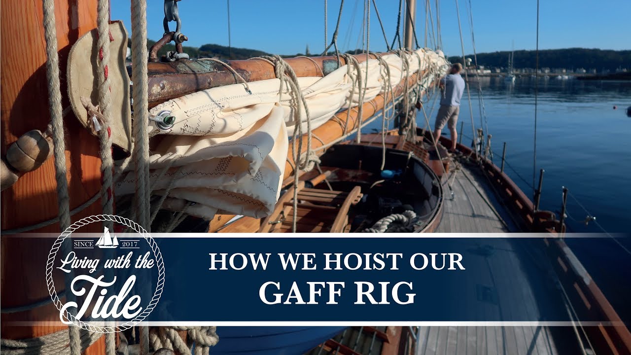 Gaff Rig – How We Hoist Our Gaff Rig