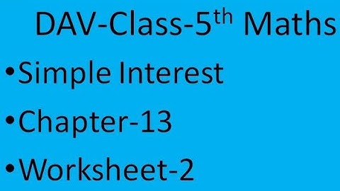 DAV Class 5th Maths Chapter 13 Simple Interest Worksheet 2