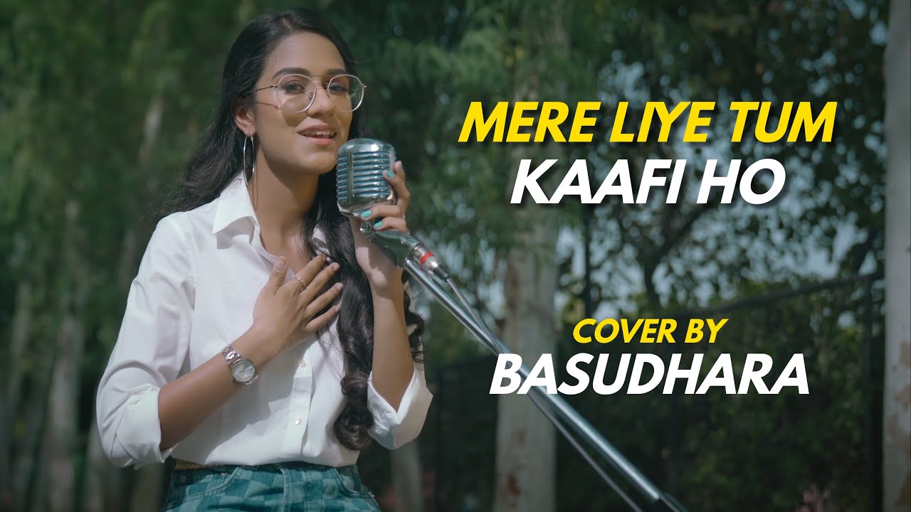 Mere Liye Tum Kaafi Ho  Cover By basudharasds  Sing Dil Se