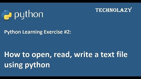 Python Exercise #2 | How to open/read/write/append text files in python | Technolazy