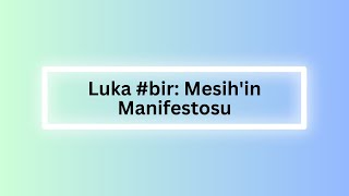 Luka Mesihin Manifestosu
