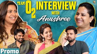 PROMO: Team O2 Interview With Anushree | Ashika Ranganath, Praveen Tej, Ashwini Puneeth Rajkumar