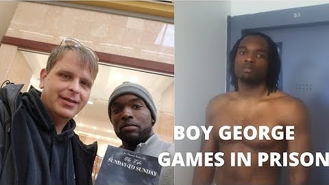 “BOY GEORGE” GAME IN PRISON