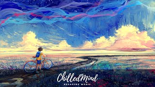 Nowhere Land • Romantic Music, Calming Music, Instrumental Music | ChilledMind - Relaxing Music