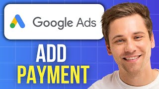 How to Add Payment in Google Ads