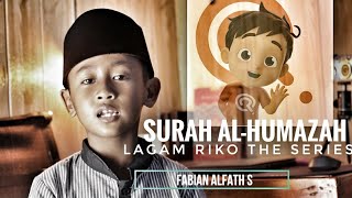 Surah Al Humazah - Fabian Alfath S - Lagam Riko The Series