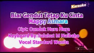 Download Lagu BIAR KAU GENDUT TETAP KUCINTA || KARAOKE || HAPPY ASMARA VOCAL WANITA BES=DO MP3