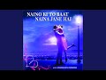 Naino Ki to Baat Naina Jane Hai Mp3