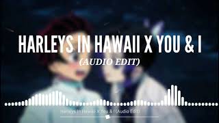 Harleys In Hawaii X You & I (Audio Edit)