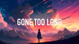 Culture Code - Gone Too Long ft. Donna Tella (Lyrics) VAYO Remix