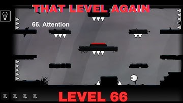 That Level Again Level 66 Walkthrough Attention That level again TUTORIAL