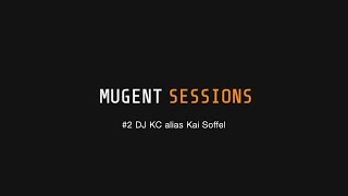 Mugent Sessions #2 DJ KC alias Kai Soffel