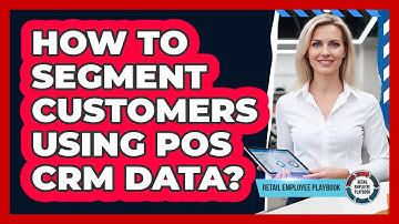 How To Segment Customers Using POS CRM Data?
